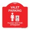 Signmission Valet Parking Please Wait for Attendant, Red & White Aluminum Sign, 18" x 18", RW-1818-22753 A-DES-RW-1818-22753 - alternate 1